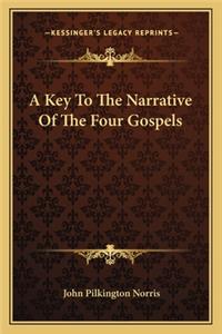 A Key To The Narrative Of The Four Gospels