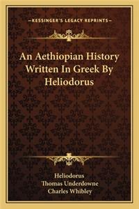 Aethiopian History Written In Greek By Heliodorus