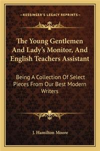 The Young Gentlemen And Lady's Monitor, And English Teachers Assistant