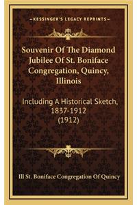 Souvenir of the Diamond Jubilee of St. Boniface Congregation, Quincy, Illinois