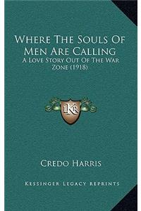 Where the Souls of Men Are Calling