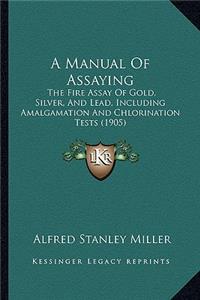 Manual of Assaying