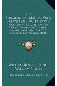The Pomological Manual or a Treatise on Fruits, Part 2