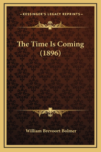 The Time Is Coming (1896)
