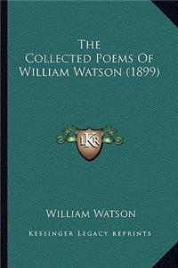 Collected Poems of William Watson (1899)