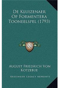 De Kluizenaer Op Formentera Tooneelspel (1793)