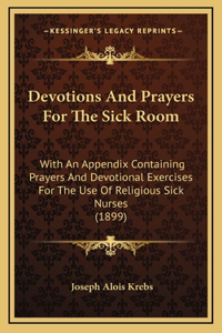Devotions And Prayers For The Sick Room