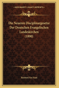 Die Neueren Disciplinargesetze Der Deutschen Evangelischen Landeskirchen (1890)