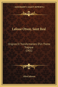 Lafosse Otway, Saint Real