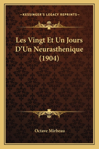 Les Vingt Et Un Jours D'Un Neurasthenique (1904)