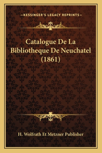 Catalogue De La Bibliotheque De Neuchatel (1861)