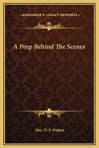 A Peep Behind The Scenes
