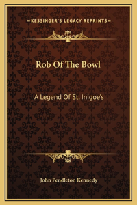 Rob Of The Bowl