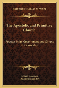 The Apostolic and Primitive Church