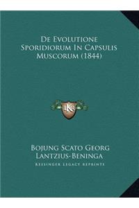 De Evolutione Sporidiorum In Capsulis Muscorum (1844)
