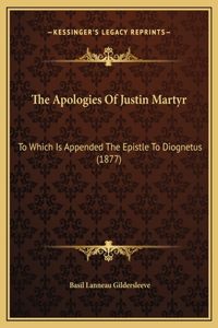 The Apologies Of Justin Martyr