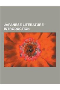 Japanese Literature Introduction: Kamishibai, Sh Jo Sekai, Utsubo Monogatari, Tsurezuregusa, Yoru No Nezame, Kusaz Shi, the Bells of Nagasaki, Kujiki,