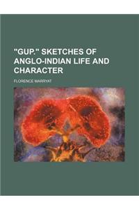 Gup. Sketches of Anglo-Indian Life and Character