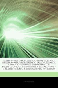 Articles on Alumni of Presidency College, Chennai, Including: Subrahmanyan Chandrasekhar, C. Rajagopalachari, C. V. Raman, Chidambaram Subramaniam, G.