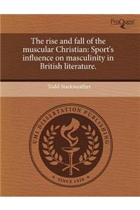 The Rise and Fall of the Muscular Christian: Sport's Influence on Masculinity in British Literature