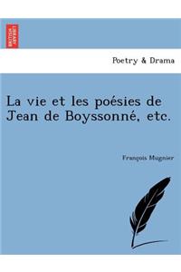 vie et les poésies de Jean de Boyssonné, etc.
