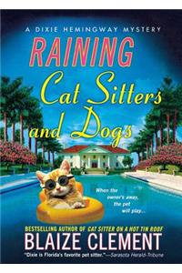 Raining Cat Sitters and Dogs