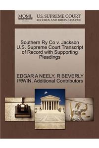 Southern Ry Co V. Jackson U.S. Supreme Court Transcript of Record with Supporting Pleadings