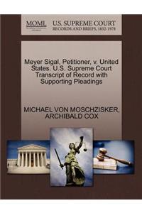 Meyer Sigal, Petitioner, V. United States. U.S. Supreme Court Transcript of Record with Supporting Pleadings