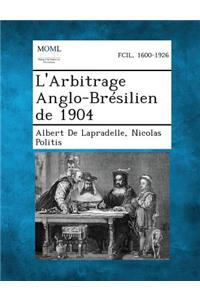 L'Arbitrage Anglo-Bresilien de 1904