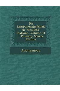 Die Landwirtschaftlichen Versuchs-Stations, Volume 41