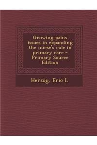 Growing Pains Issues in Expanding the Nurse's Role in Primary Care