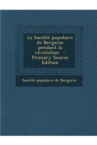 Societe Populaire de Bergerac Pendant La Revolution (Primary Source)