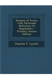 Diseases of Swine, with Particular Reference to Hogcholera