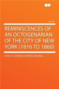Reminiscences of an Octogenarian of the City of New York (1816 to 1860)