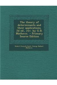 The Theory of Determinants and Their Applications. 2D Ed., REV. by G.B. Mathews
