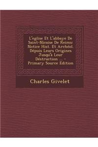 L'Eglise Et L'Abbaye de Saint-Nicaise de Reims