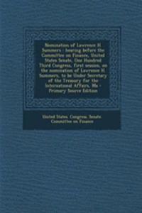 Nomination of Lawrence H. Summers: Hearing Before the Committee on Finance, United States Senate, One Hundred Third Congress, First Session, on the Nomination of Lawrence H. Summers, to Be Under Secretary of the Treasury for the International Affai