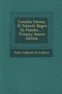 Comedia Famosa, El Valiente Negro En Flandes...