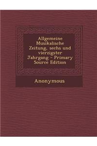 Allgemeine Musikalische Zeitung, Sechs Und Vierzigster Jahrgang