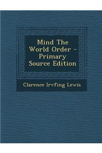 Mind the World Order - Primary Source Edition