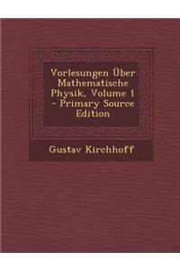 Vorlesungen Uber Mathematische Physik, Volume 1 - Primary Source Edition