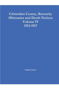 Crittenden County, Kentucky Obituaries and Death Notices, Volume IV, 1912-1917