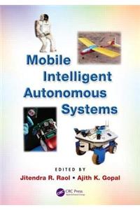Mobile Intelligent Autonomous Systems