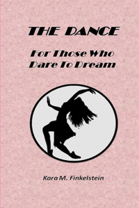 The Dance: for Those Who Dare to Dream
