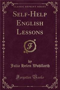 Self-Help English Lessons (Classic Reprint)