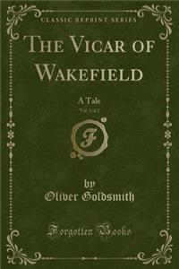 The Vicar of Wakefield, Vol. 1 of 2