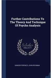 Further Contributions To The Theory And Technique Of Psycho Analysis