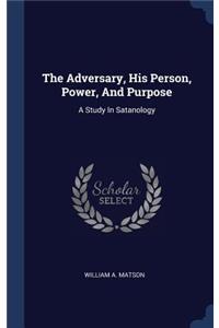 Adversary, His Person, Power, And Purpose
