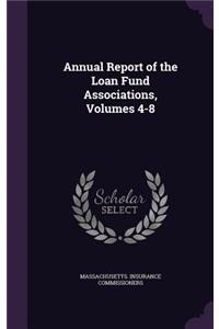 Annual Report of the Loan Fund Associations, Volumes 4-8