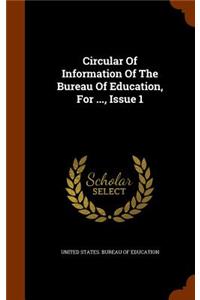Circular of Information of the Bureau of Education, for ..., Issue 1